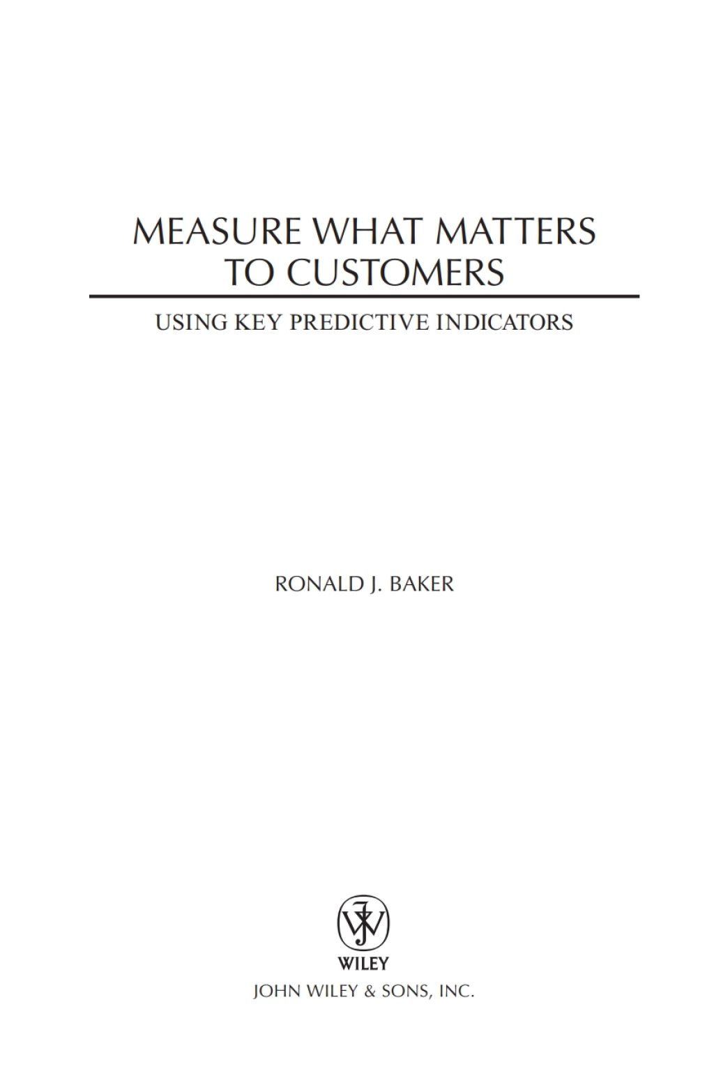 Measure What Matters to Customers Using Key Predictive Indicators (KPIs) 1st Edition â€“ PDF/EPUB Version Downloadable