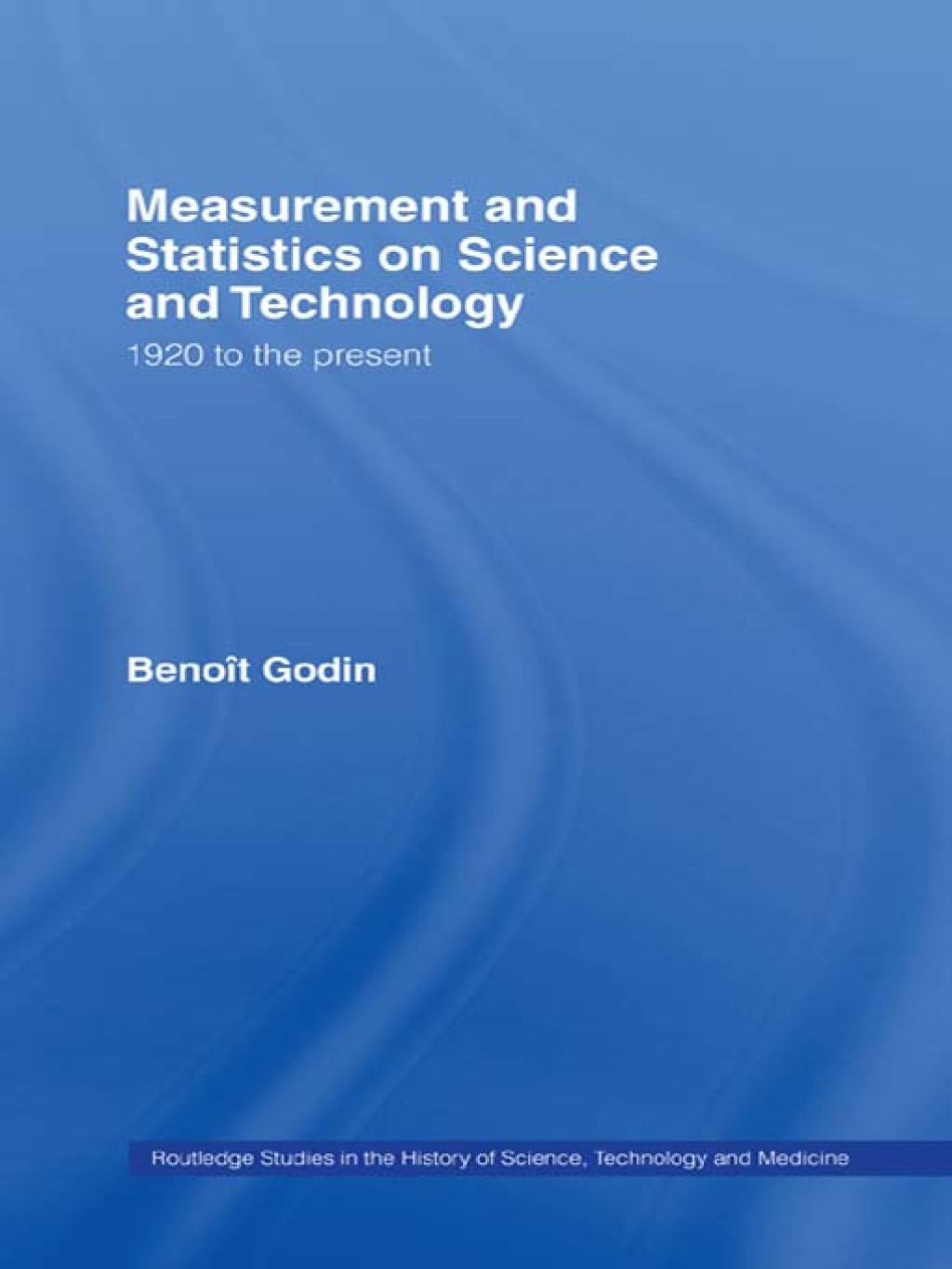 Measurement and Statistics on Science and Technology 1920 to the Present 1st Edition â€“ PDF/EPUB Version Downloadable
