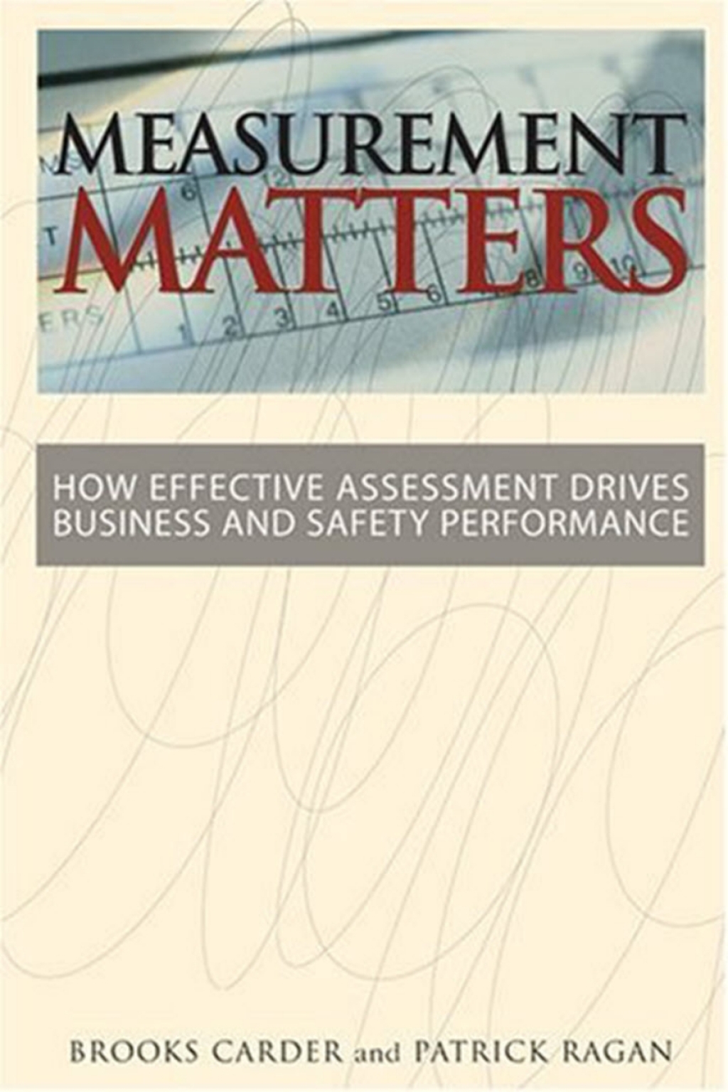 Measurement Matters How Effective Assessment Drives Business And Safety Performance - (PDF/EPUB Version)