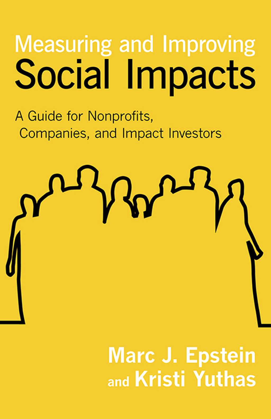 Measuring and Improving Social Impacts: A Guide for Nonprofits, Companies, and Impact Investors 1st Edition - (PDF/EPUB Version)