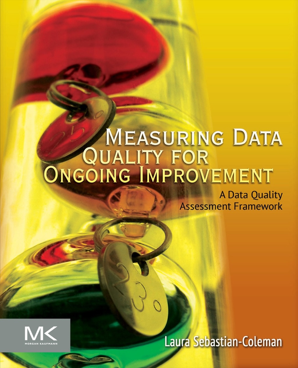 Measuring Data Quality for Ongoing Improvement: A Data Quality Assessment Framework 1st Edition â€“ PDF/EPUB Version Downloadable