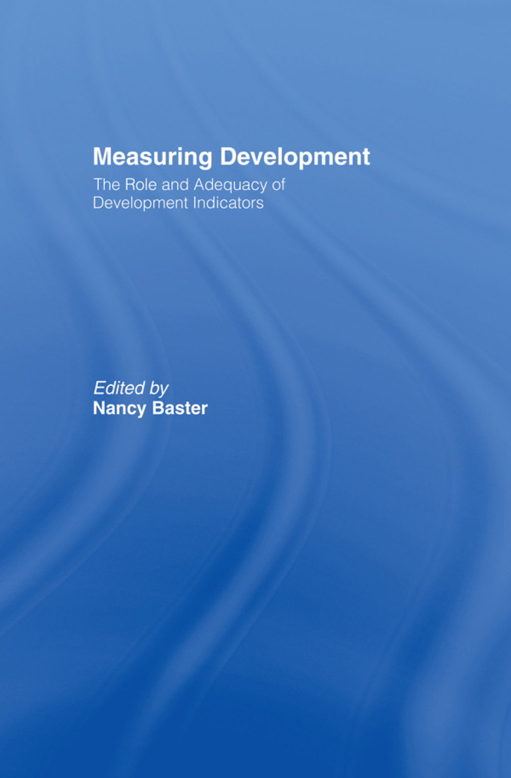 Measuring Development: the Role and Adequacy of Development Indicators 1st Edition â€“ PDF/EPUB Version Downloadable