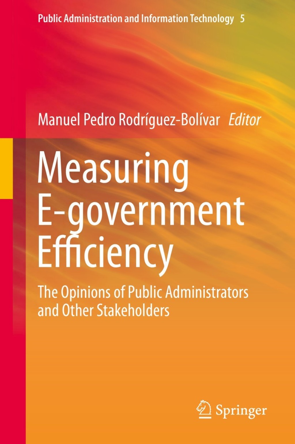 Measuring E-government Efficiency The Opinions of Public Administrators and Other Stakeholders  â€“ PDF/EPUB Version Downloadable
