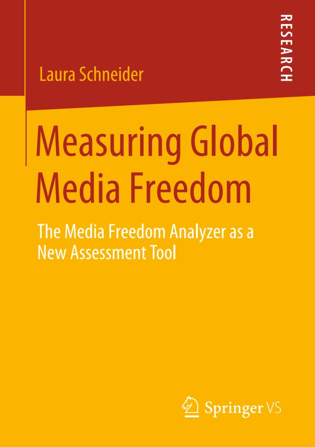 Measuring Global Media Freedom The Media Freedom Analyzer as a New Assessment Tool  â€“ PDF/EPUB Version Downloadable