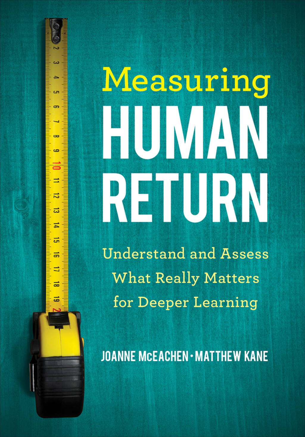 Measuring Human Return Understand and Assess What Really Matters for Deeper Learning 1st Edition â€“ PDF/EPUB Version Downloadable
