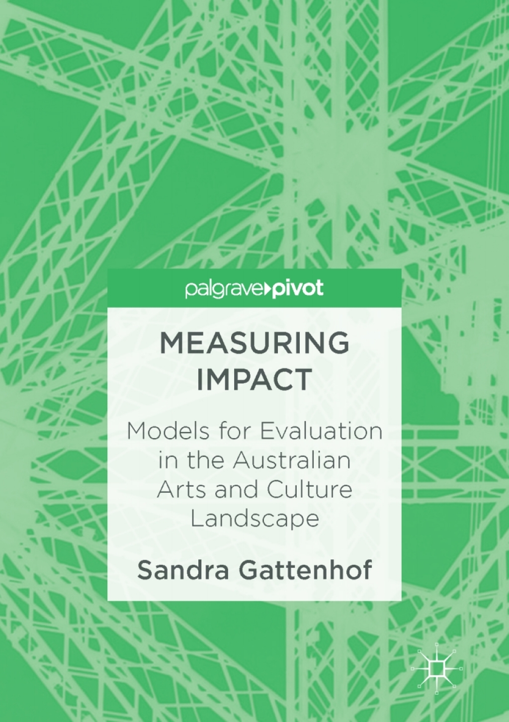 Measuring Impact Models for Evaluation in the Australian Arts and Culture Landscape  â€“ PDF/EPUB Version Downloadable