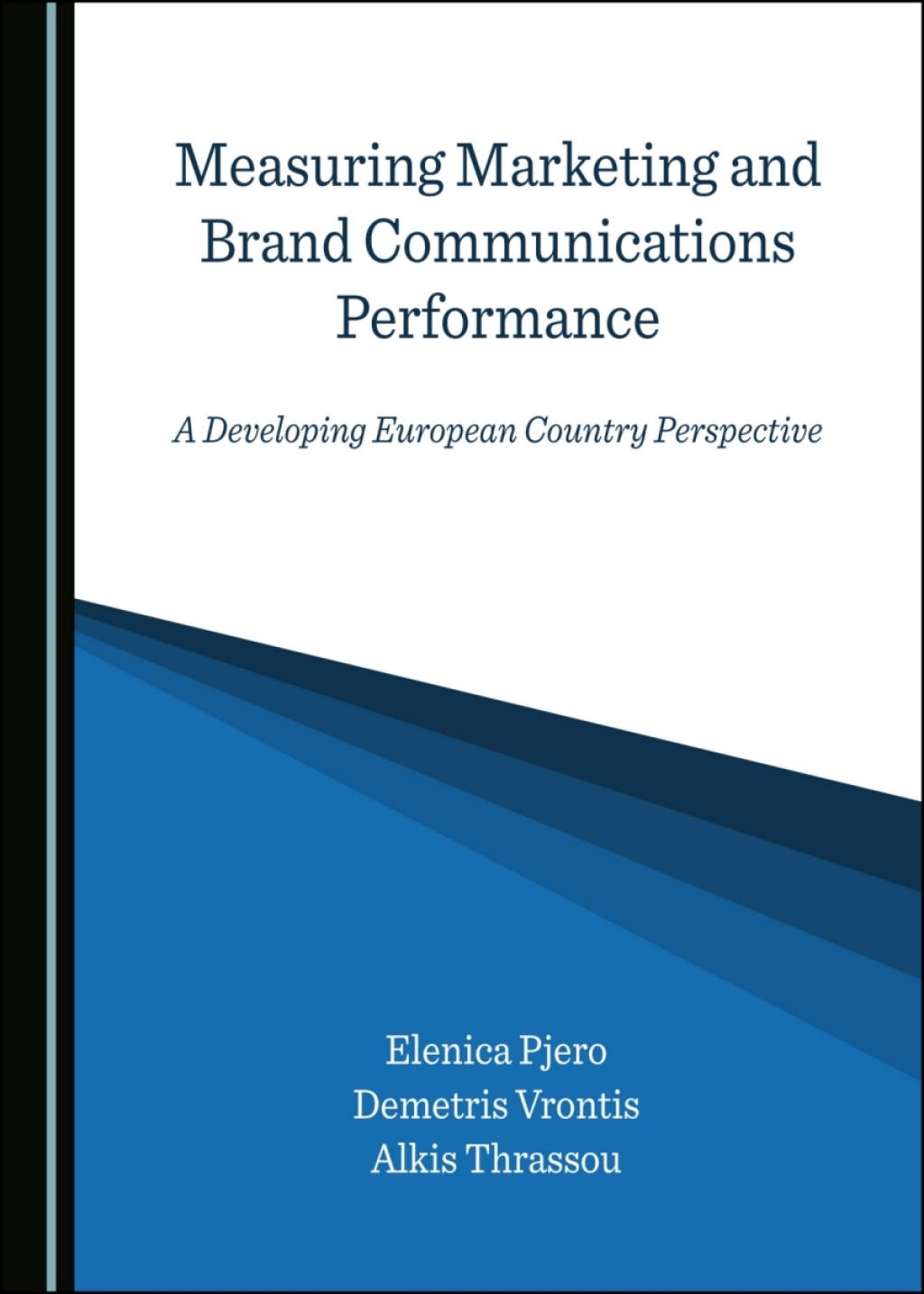 Measuring Marketing and Brand Communications Performance A Developing European Country Perspective 1st Edition â€“ PDF/EPUB Version Downloadable