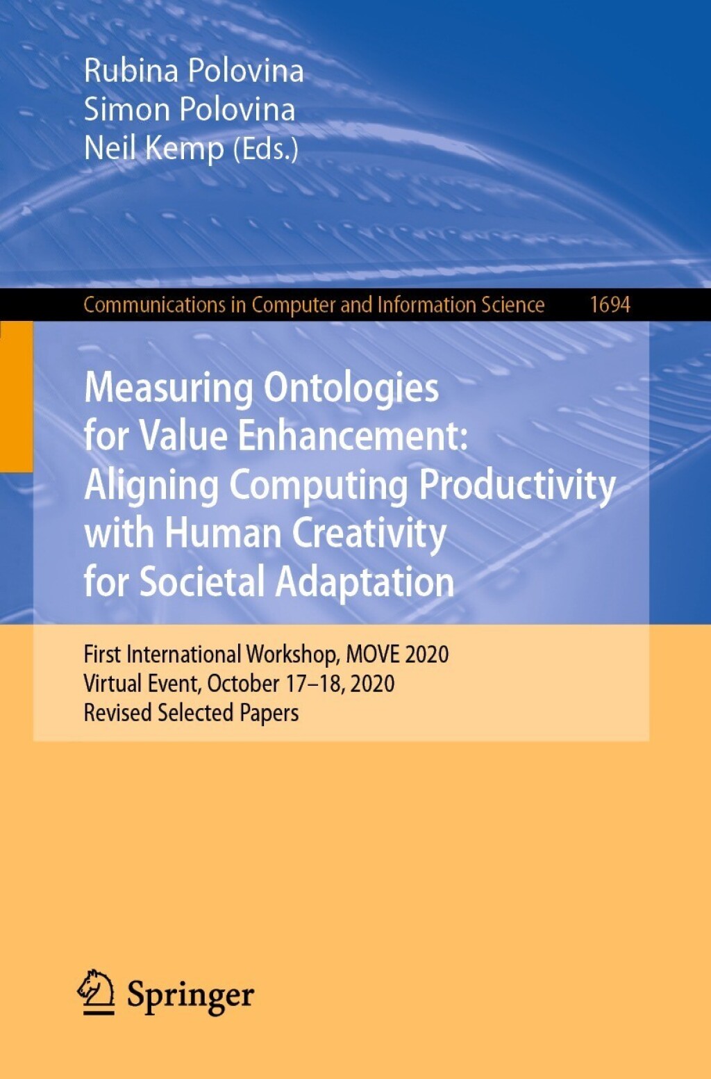 Measuring Ontologies for Value Enhancement: Aligning Computing Productivity with Human Creativity for Societal Adaptation First International Workshop, MOVE 2020, Virtual Event, October 17â€“18, 2020, Revised Selected Papers  â€“ PDF/EPUB Version Downloadable