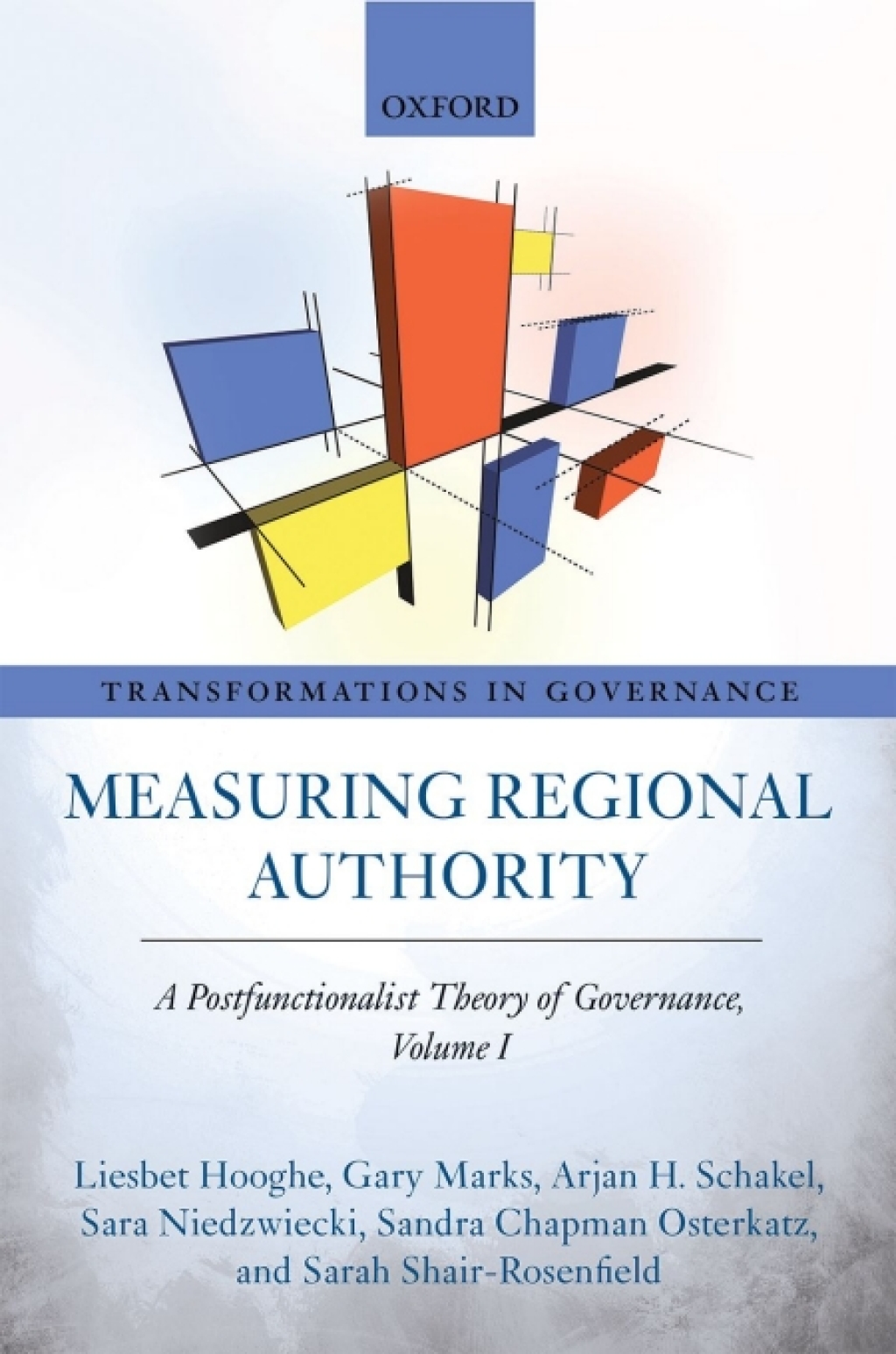 Measuring Regional Authority A Postfunctionalist Theory of Governance, Volume I  â€“ PDF/EPUB Version Downloadable