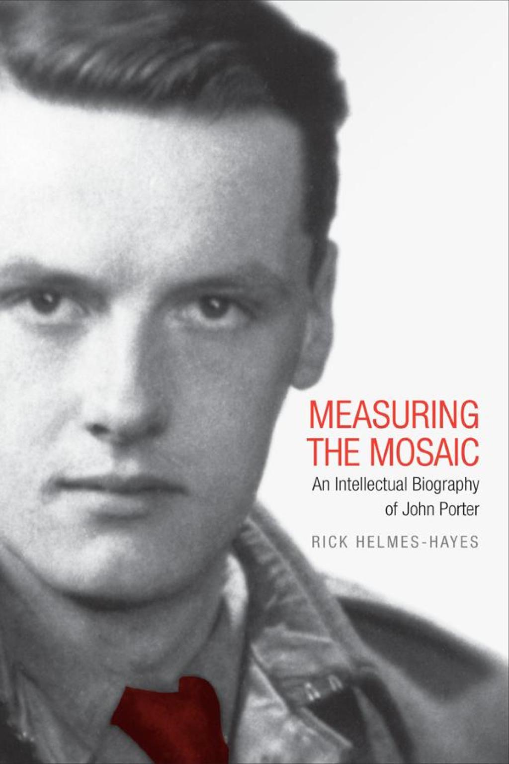 Measuring the Mosaic An Intellectual Biography of John Porter 1st Edition â€“ PDF/EPUB Version Downloadable