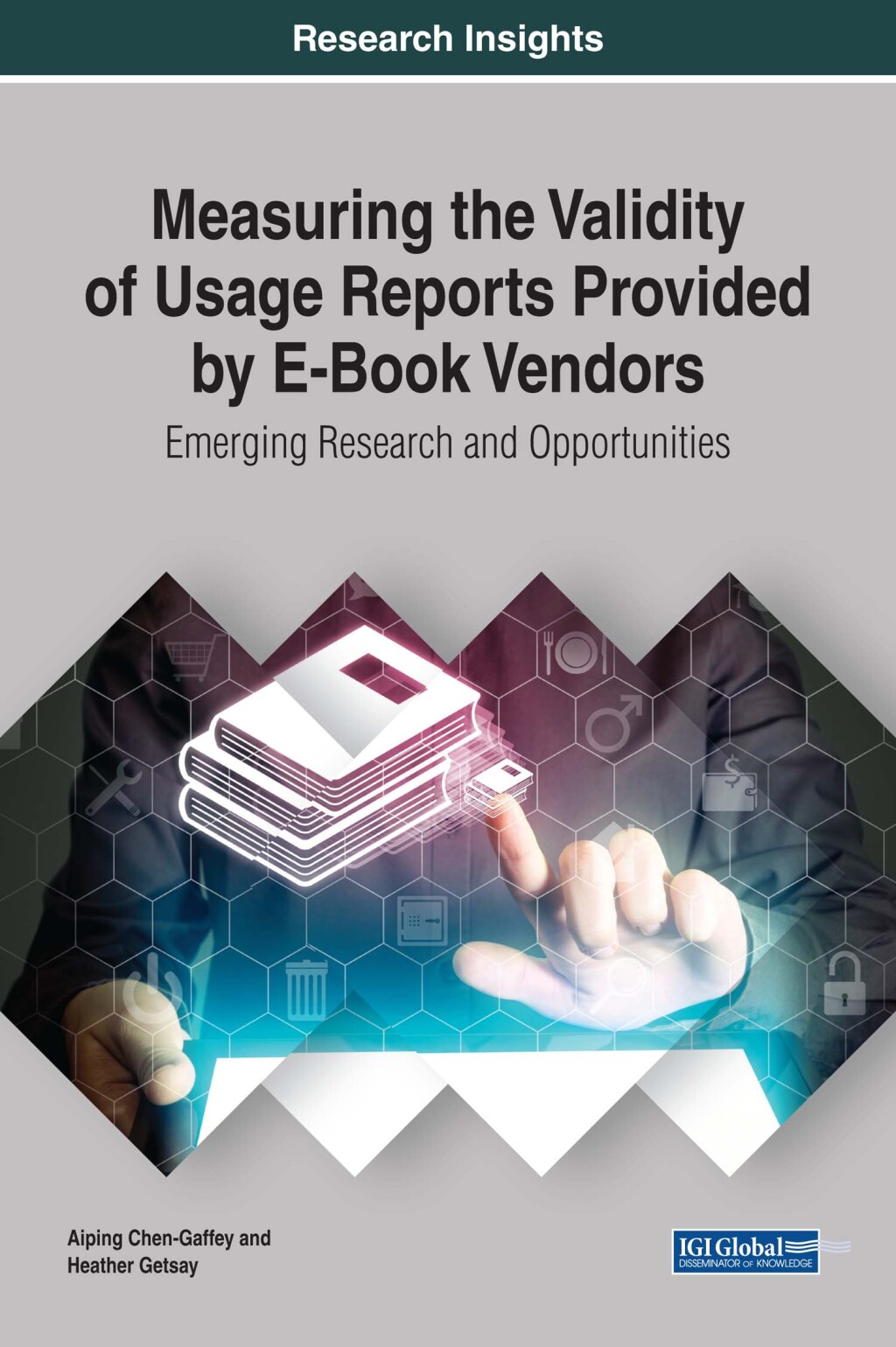 Measuring the Validity of Usage Reports Provided by E-Book Vendors: Emerging Research and Opportunities  â€“ PDF/EPUB Version Downloadable