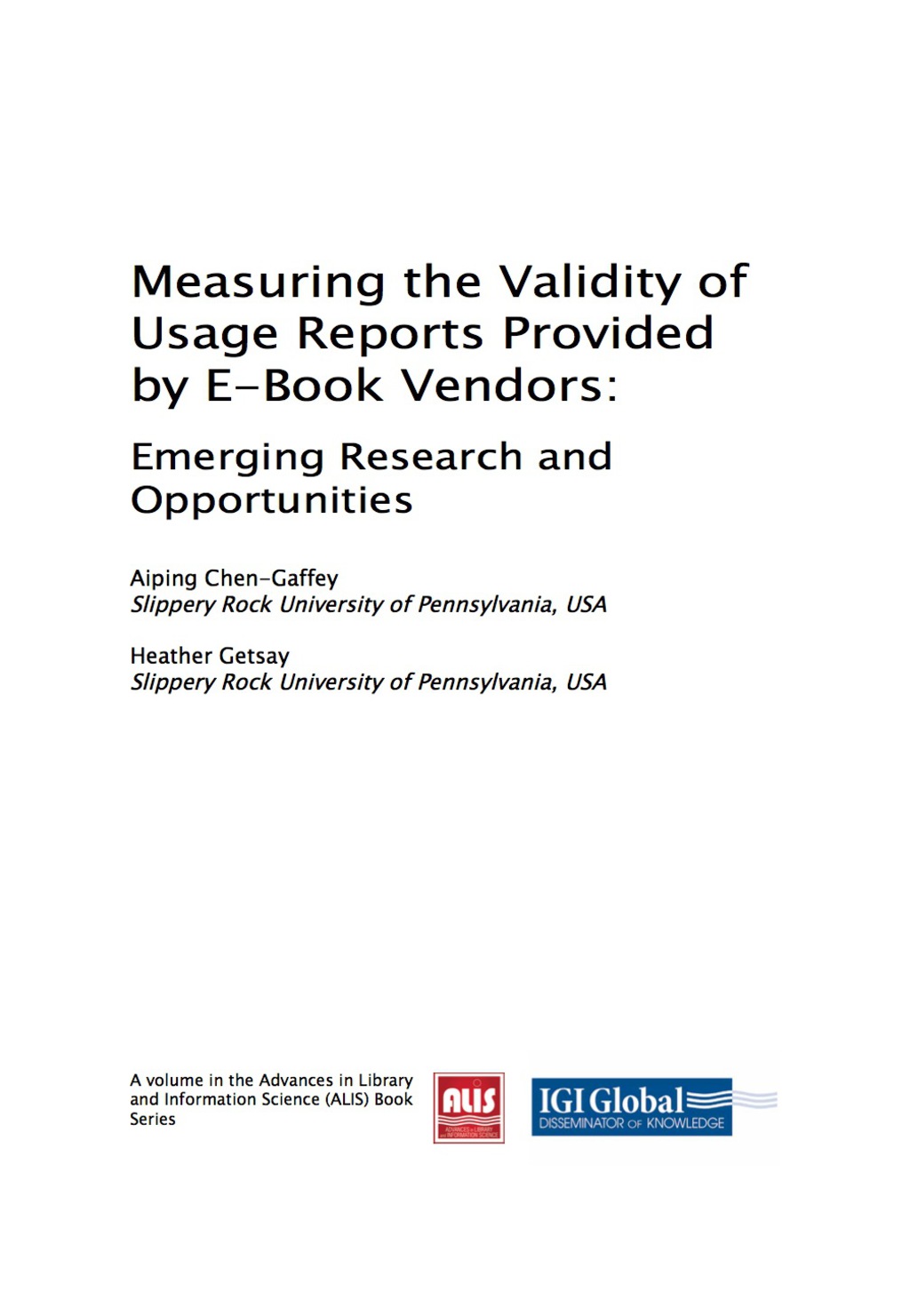 Measuring the Validity of Usage Reports Provided by E-Book Vendors: Emerging Research and Opportunities Emerging Research and Opportunities  â€“ PDF/EPUB Version Downloadable