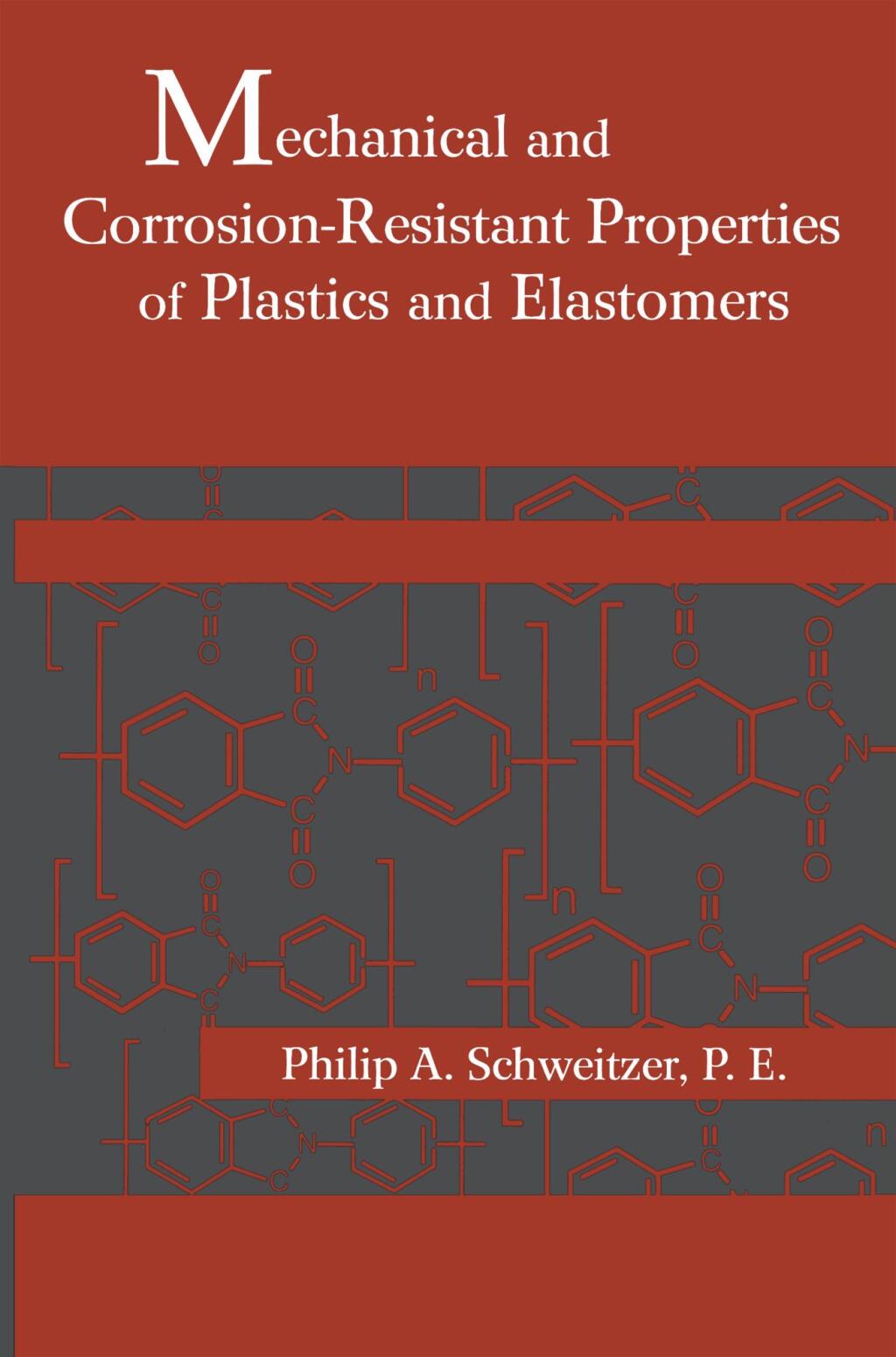 Mechanical and Corrosion-Resistant Properties of Plastics and Elastomers 1st Edition â€“ PDF/EPUB Version Downloadable