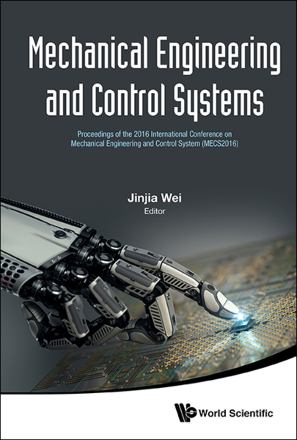 Mechanical Engineering and Control Systems: Proceedings of the 2016 International Conference on Mechanical Engineering and Control System (MECS2016)  â€“ PDF/EPUB Version Downloadable