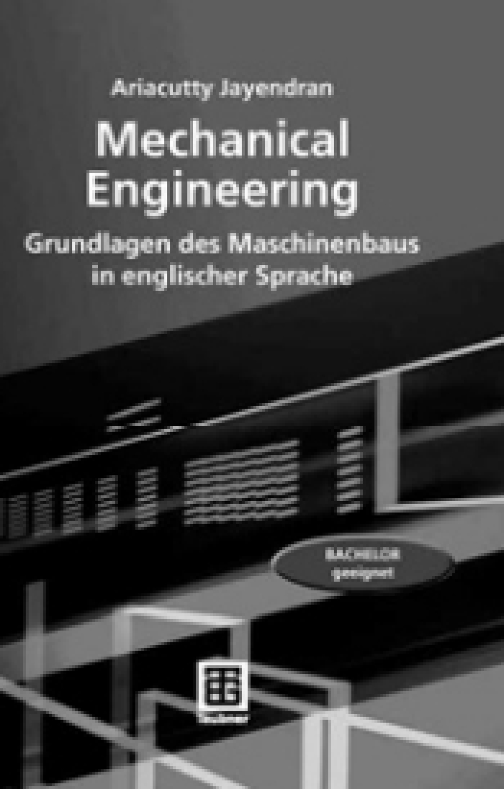 Mechanical Engineering Grundlagen des Maschinenbaus in englischer Sprache  â€“ PDF/EPUB Version Downloadable