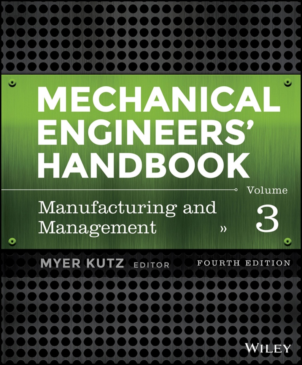 Mechanical Engineers' Handbook, Volume 3, Manufacturing and Management 4th Edition â€“ PDF/EPUB Version Downloadable
