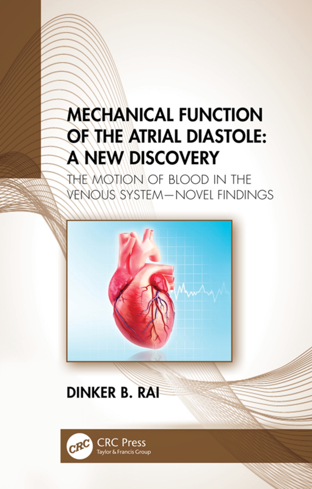 Mechanical Function of the Atrial Diastole: A New Discovery The Motion of Blood in the Venous Systemâ€”Novel Findings 1st Edition â€“ PDF/EPUB Version Downloadable