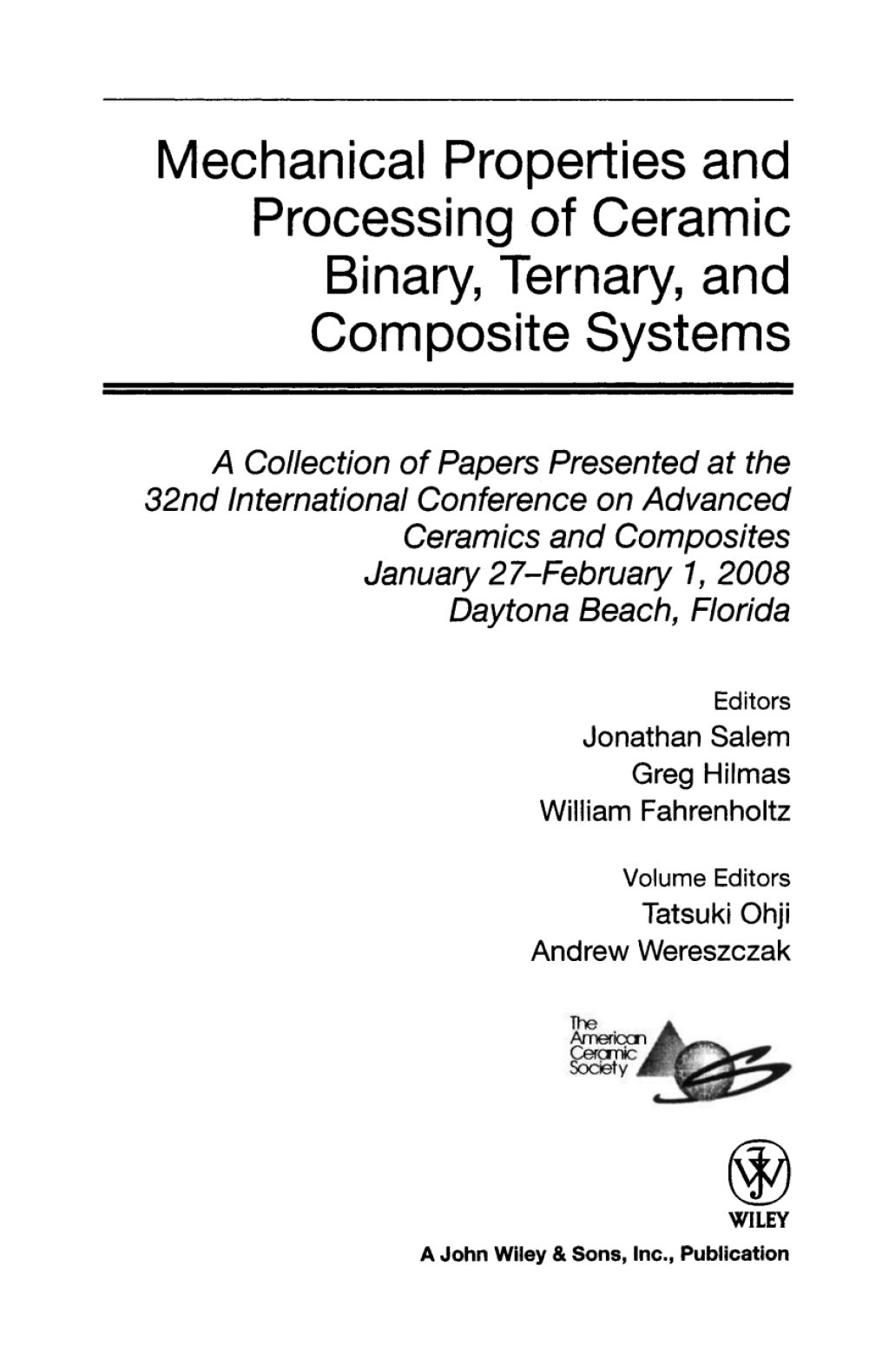 Mechanical Properties and Performance of Engineering Ceramics and Composites IV: Ceramic Engineering and Science Proceedings, Volume 29, Issue 2 Ceramic Engineering and Science Proceedings, Volume 29, Issue 2 1st Edition â€“ PDF/EPUB Version Downloadable