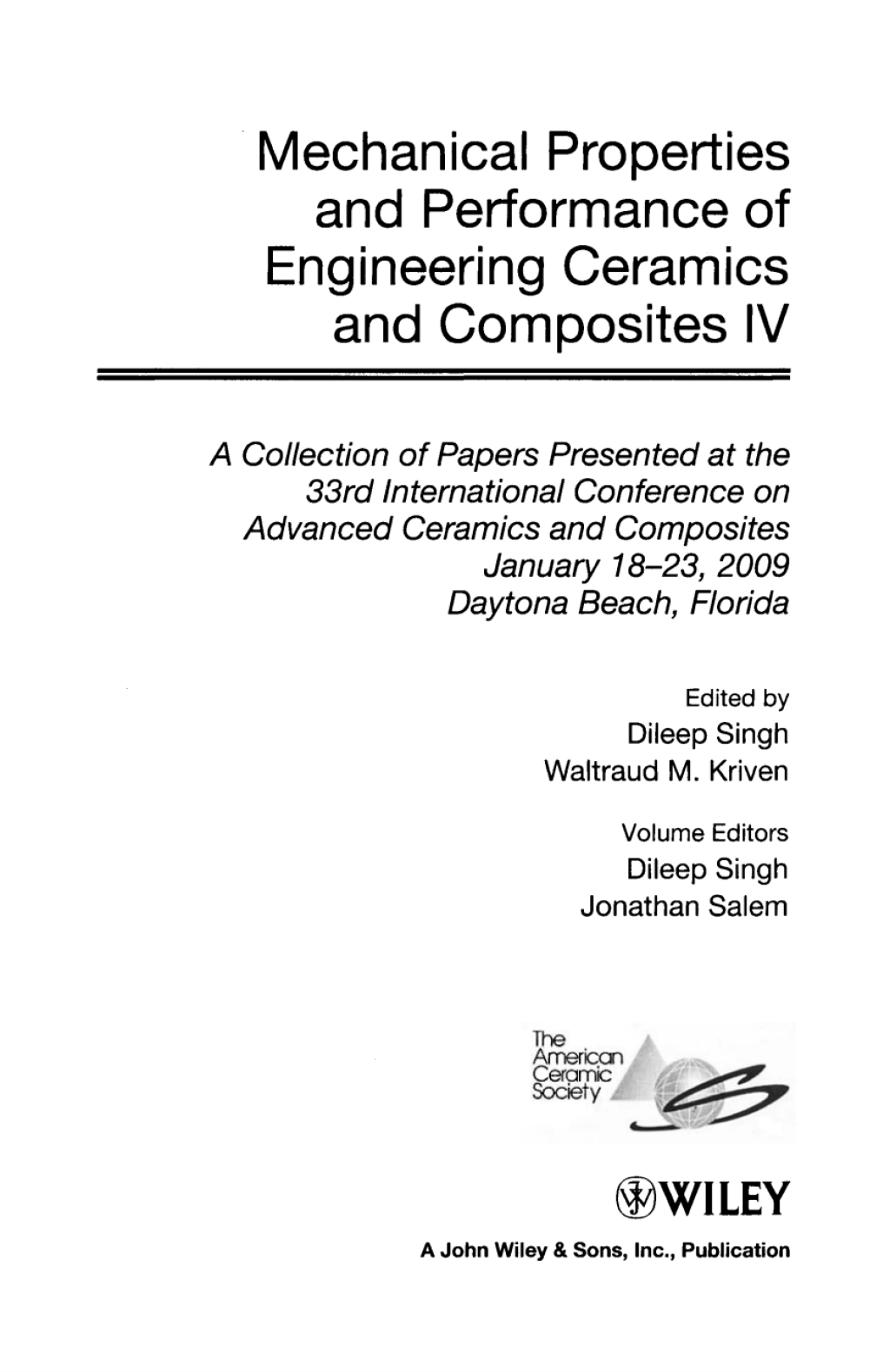 Mechanical Properties and Performance of Engineering Ceramics and Composites IV: Ceramic Engineering and Science Proceedings, Volume 30, Issue 2 Ceramic Engineering and Science Proceedings, Volume 30, Issue 2 1st Edition â€“ PDF/EPUB Version Downloadable