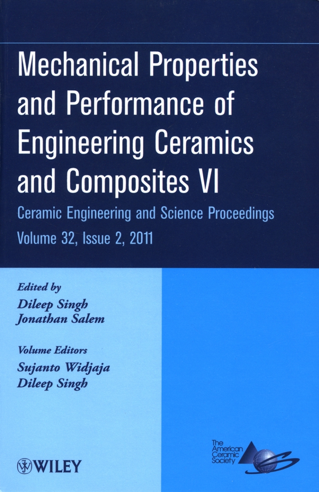 Mechanical Properties and Performance of Engineering Ceramics and Composites VI: Ceramic Engineering and Science Proceedings, Volume 32, Issue 2 Ceramic Engineering and Science Proceedings, Volume 32, Issue 2 1st Edition â€“ PDF/EPUB Version Downloadable
