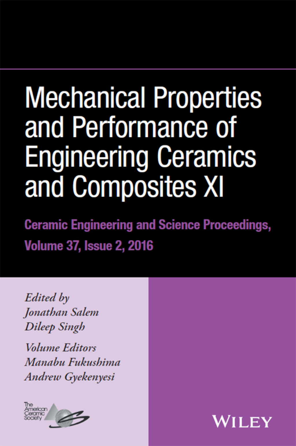 Mechanical Properties and Performance of Engineering Ceramics and Composites XI: Ceramic Engineering and Science Proceedings Volume 37, Issue 2 Ceramic Engineering and Science Proceedings Volume 37, Issue 2 1st Edition â€“ PDF/EPUB Version Downloadable