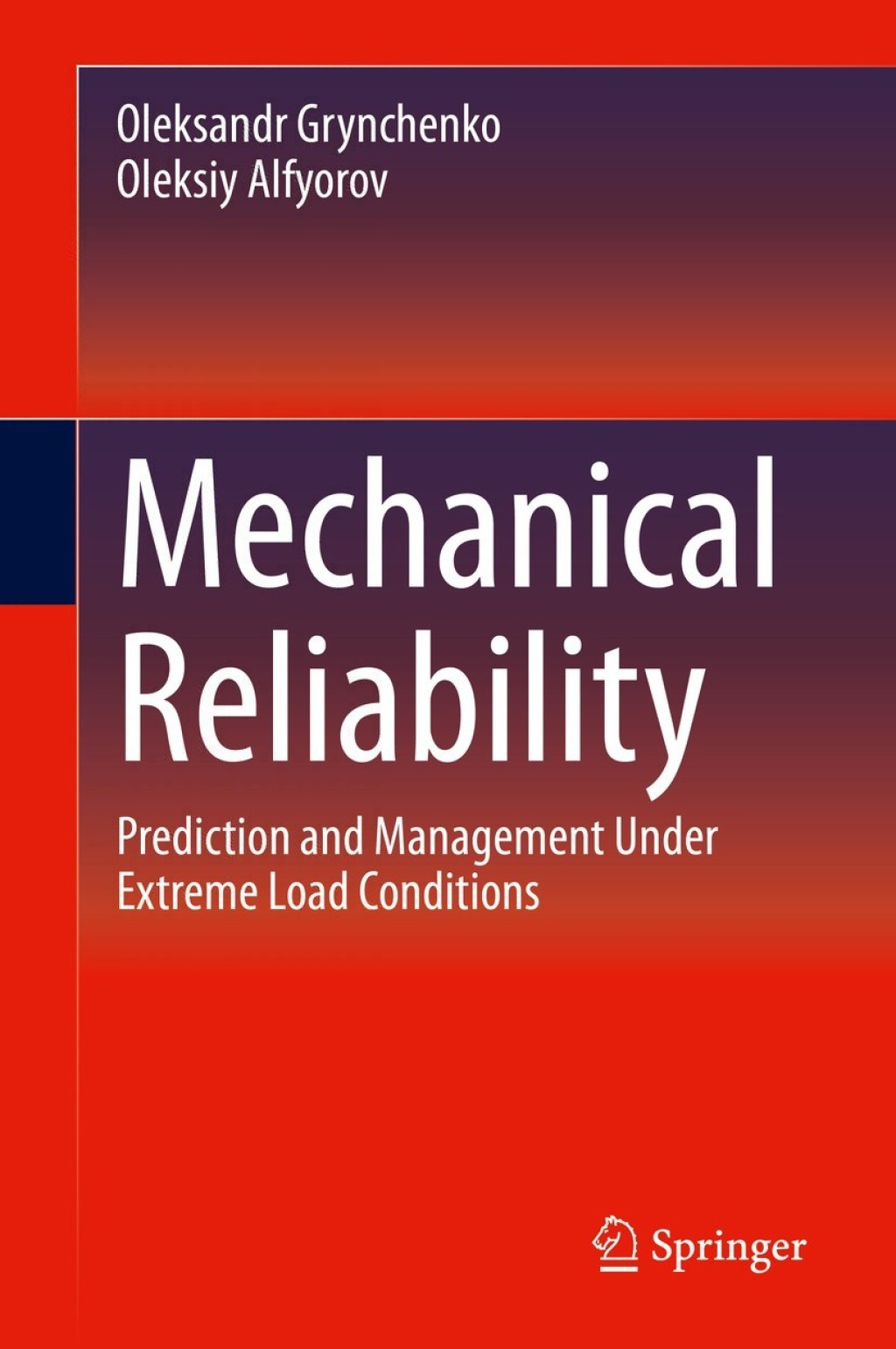 Mechanical Reliability Prediction and Management Under Extreme Load Conditions  â€“ PDF/EPUB Version Downloadable
