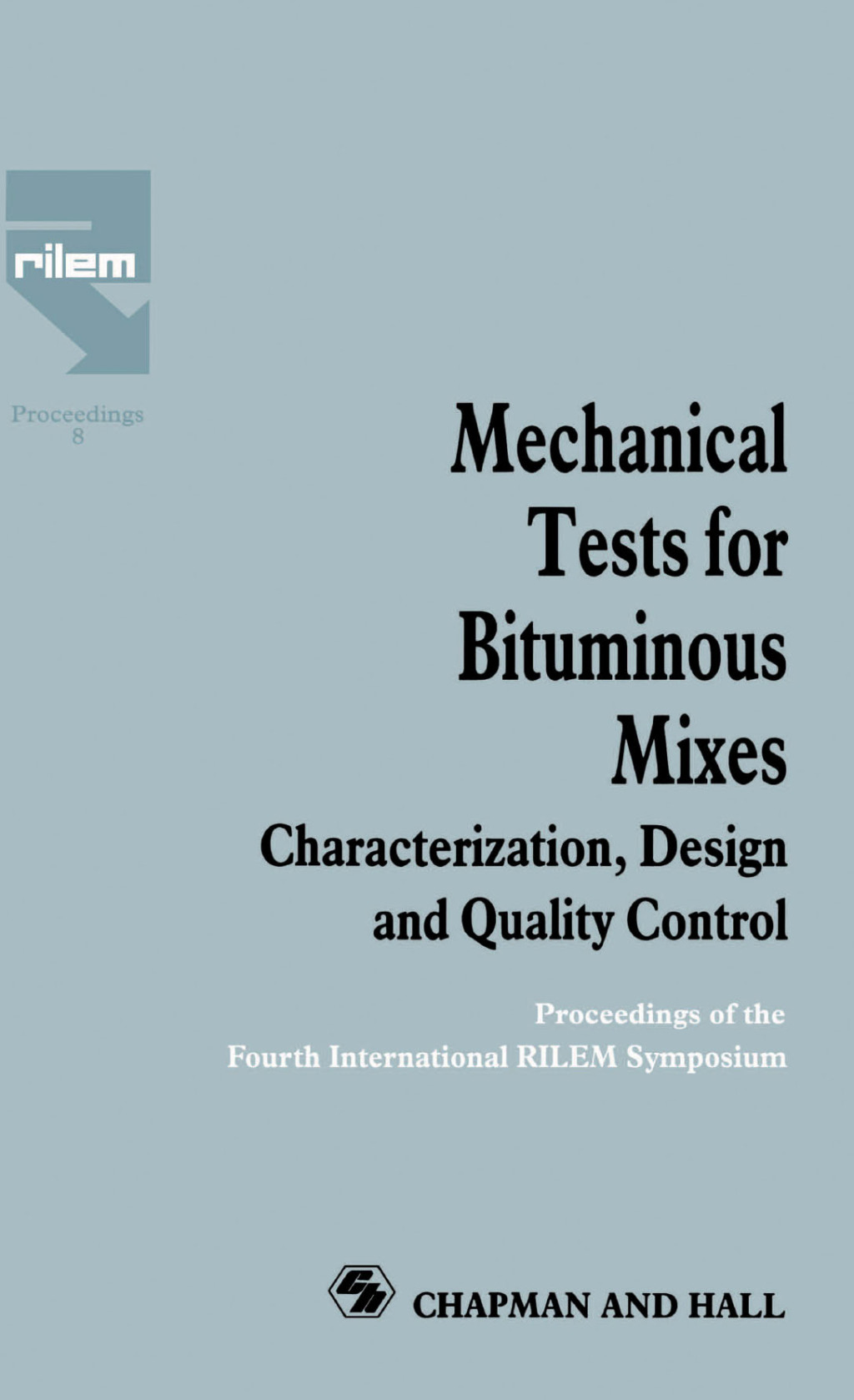 Mechanical Tests for Bituminous Mixes - Characterization, Design and Quality Control Proceedings of the Fourth International RILEM Symposium 1st Edition â€“ PDF/EPUB Version Downloadable