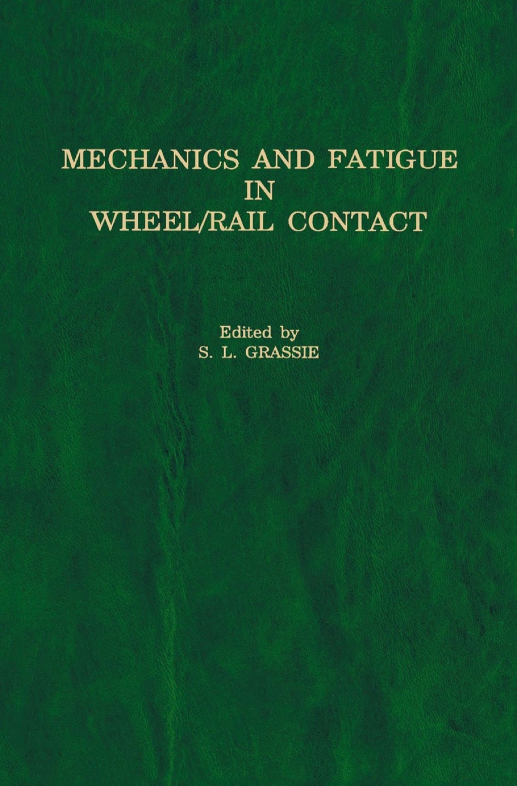 Mechanics and Fatigue in Wheel/Rail Contact  â€“ PDF/EPUB Version Downloadable