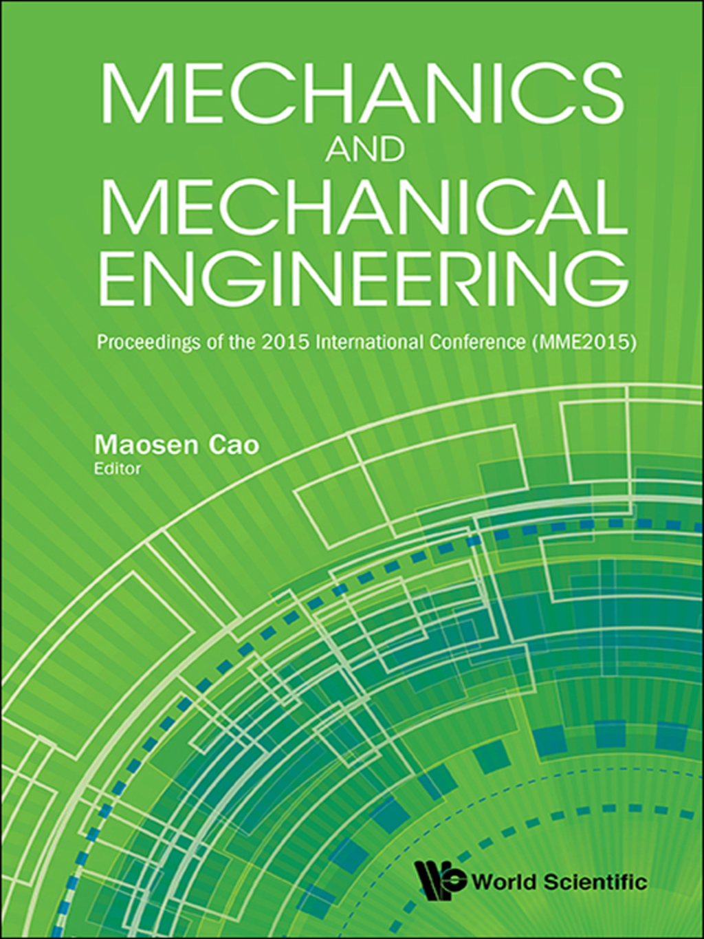 Mechanics and Mechanical Engineering: Proceedings of the 2015 International Conference (MME2015)  â€“ PDF/EPUB Version Downloadable