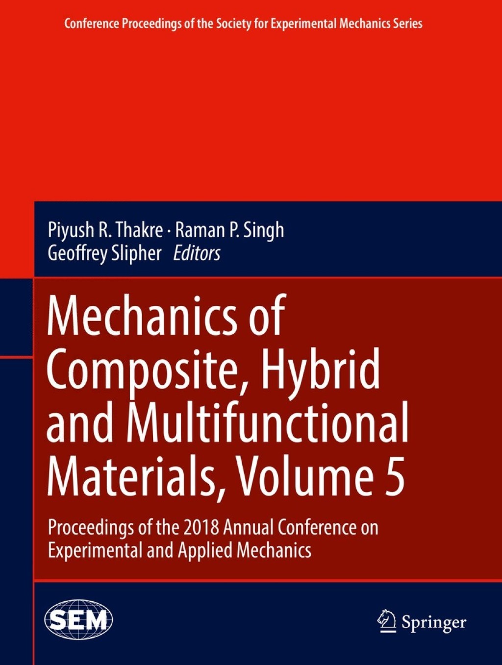 Mechanics of Composite, Hybrid and Multifunctional Materials, Volume 5 Proceedings of the 2018 Annual Conference on Experimental and Applied Mechanics  â€“ PDF/EPUB Version Downloadable