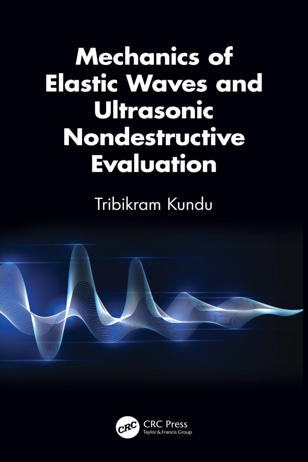 Mechanics of Elastic Waves and Ultrasonic Nondestructive Evaluation 1st Edition â€“ PDF/EPUB Version Downloadable