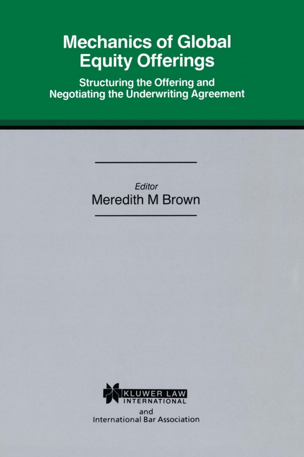 Mechanics of Global Equity Offerings Structuring the Offering and Negotiating the Underwriting Agreement 1st Edition â€“ PDF/EPUB Version Downloadable