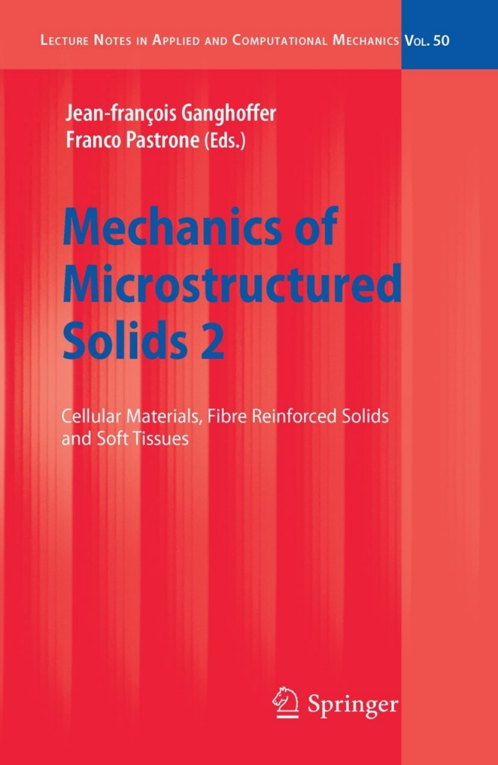 Mechanics of Microstructured Solids 2 Cellular Materials, Fibre Reinforced Solids and Soft Tissues 1st Edition â€“ PDF/EPUB Version Downloadable