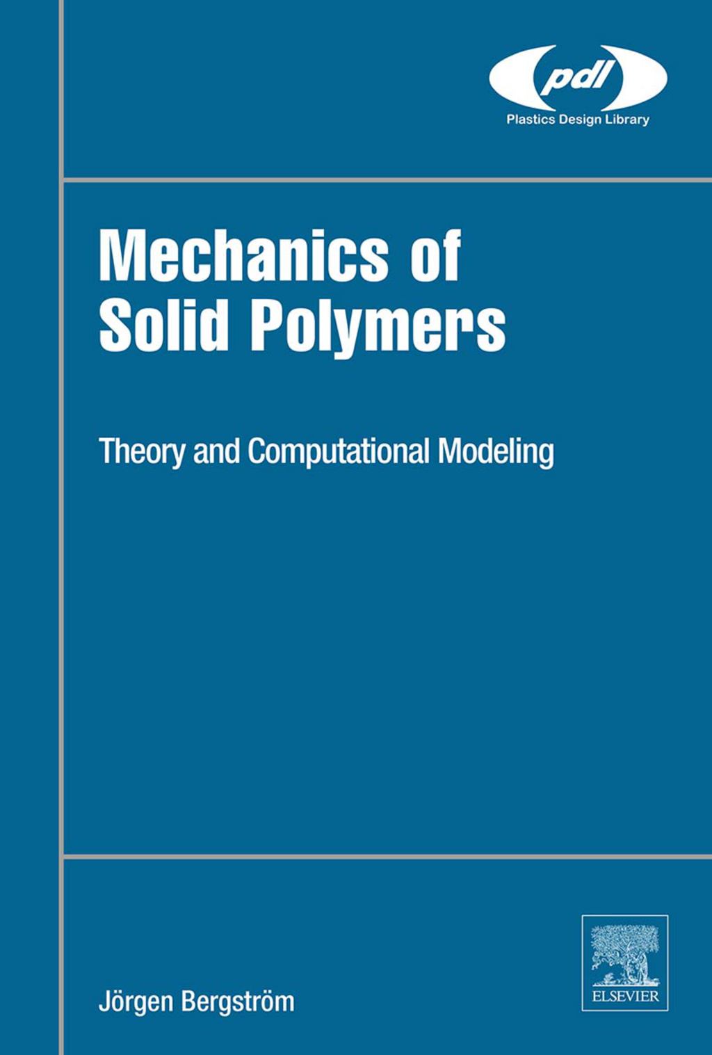 Mechanics of Solid Polymers: Theory and Computational Modeling  â€“ PDF/EPUB Version Downloadable