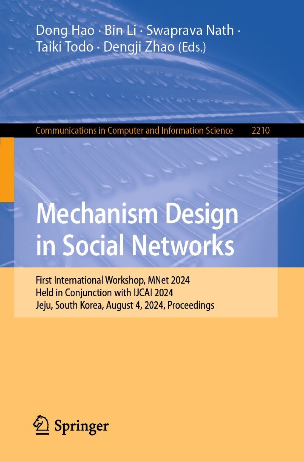 Mechanism Design in Social Networks First International Workshop, MNet 2024, Held in Conjunction with IJCAI 2024, Jeju, South Korea, August 4, 2024, Proceedings  â€“ PDF/EPUB Version Downloadable