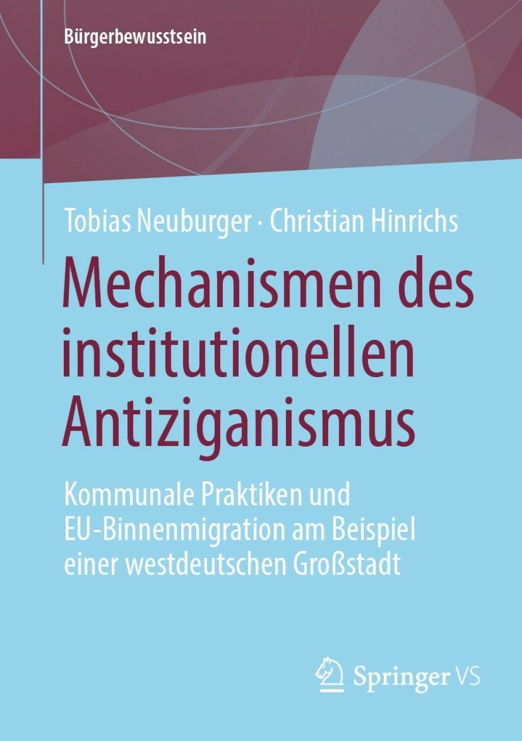 Mechanismen des institutionellen Antiziganismus Kommunale Praktiken und EU-Binnenmigration am Beispiel einer westdeutschen GroÃŸstadt  â€“ PDF/EPUB Version Downloadable