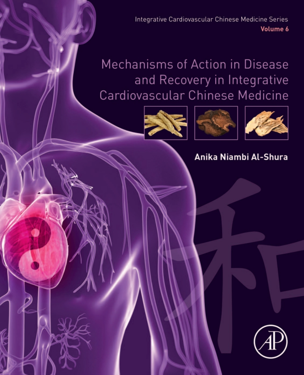 Mechanisms of Action in Disease and Recovery in Integrative Cardiovascular Chinese Medicine Volume 6  â€“ PDF/EPUB Version Downloadable