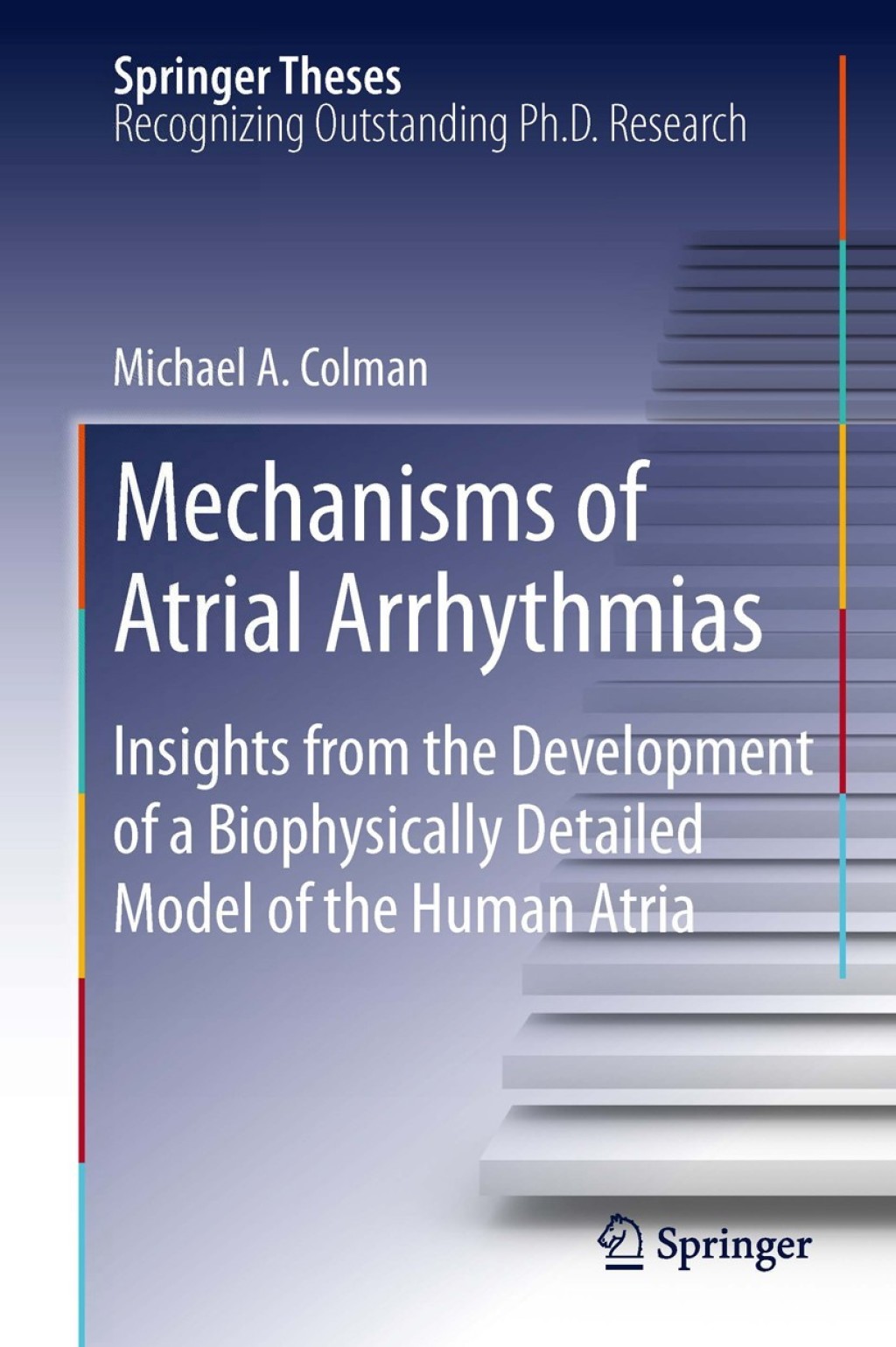 Mechanisms of Atrial Arrhythmias Insights from the Development of a Biophysically Detailed Model of the Human Atria  â€“ PDF/EPUB Version Downloadable