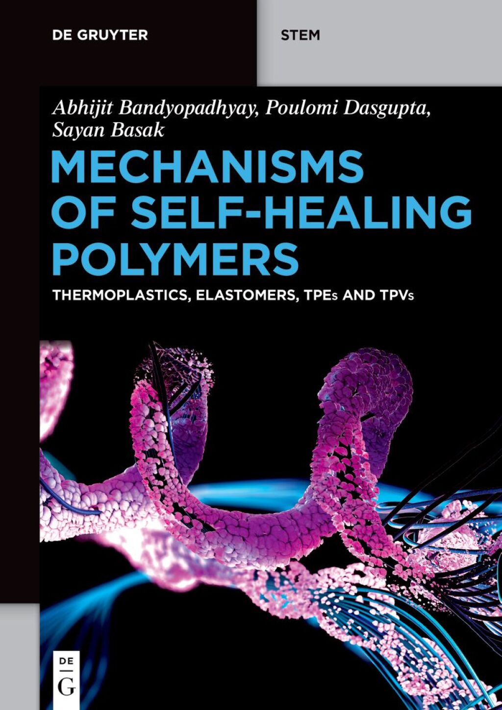 Mechanisms of Self-Healing Polymers Thermoplastics, Elastomers, TPEs and TPVs 1st Edition â€“ PDF/EPUB Version Downloadable