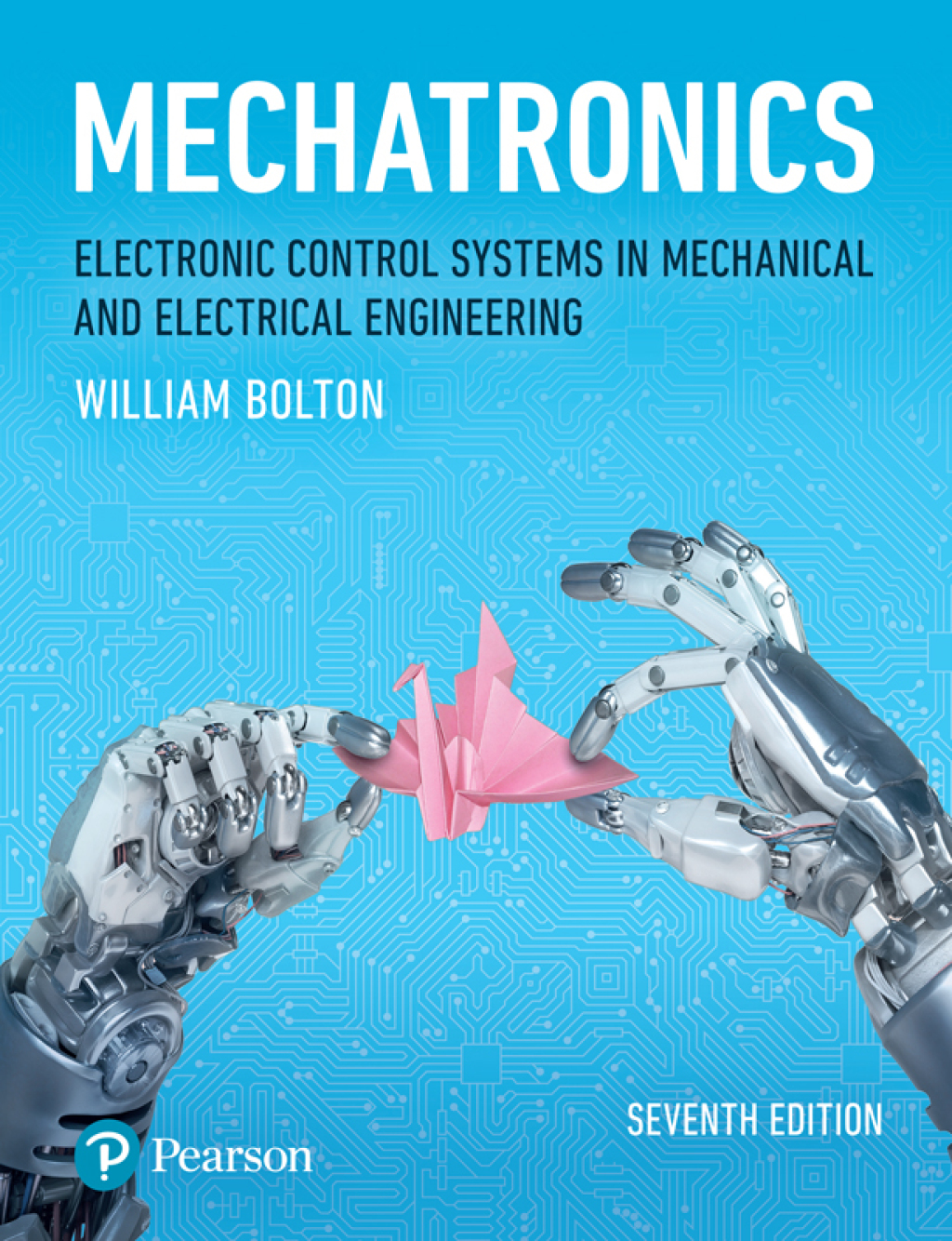 Mechatronics Electronic Control Systems in Mechanical and Electrical Engineering 7th Edition â€“ PDF/EPUB Version Downloadable