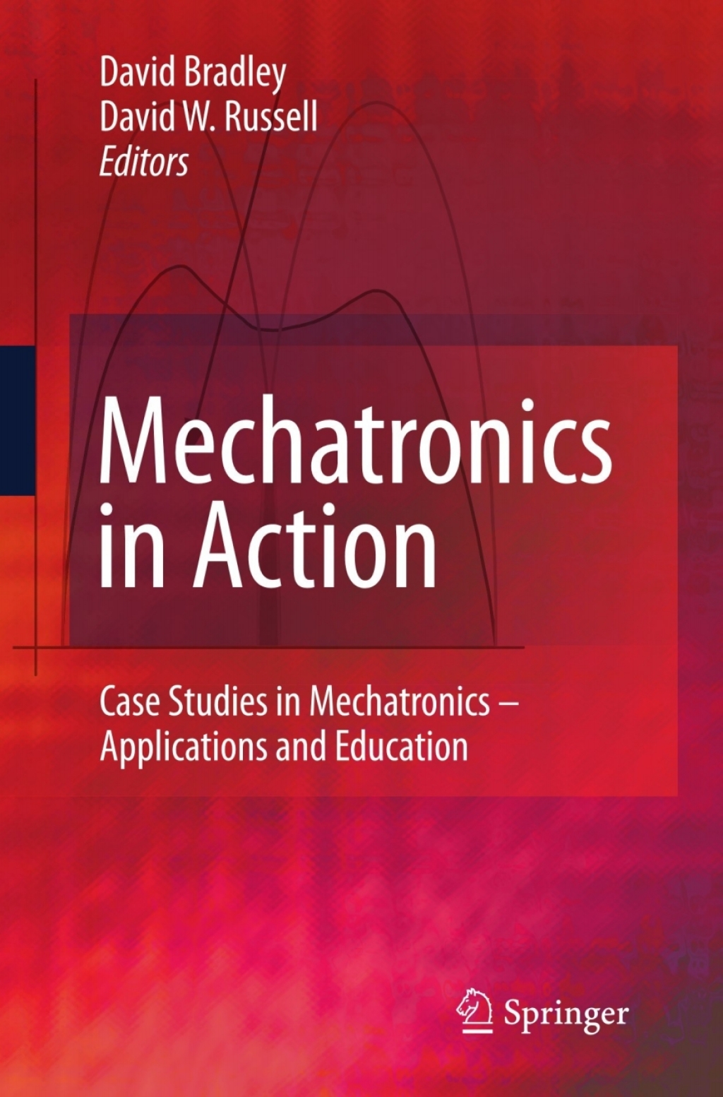 Mechatronics in Action Case Studies in Mechatronics - Applications and Education 1st Edition â€“ PDF/EPUB Version Downloadable