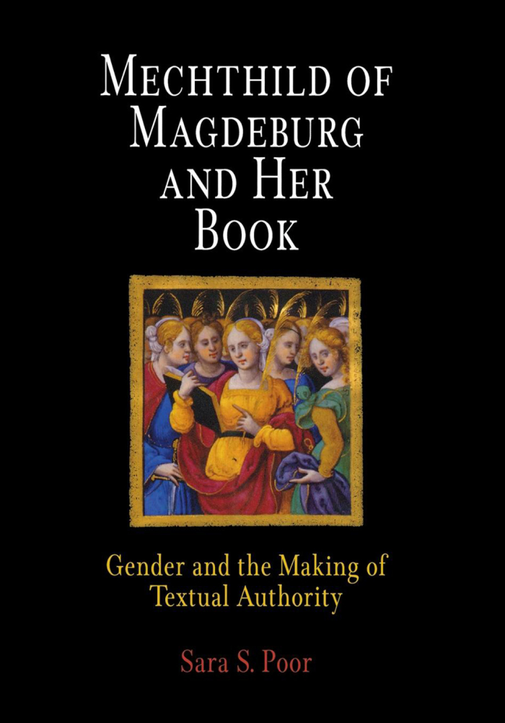 Mechthild of Magdeburg and Her Book Gender and the Making of Textual Authority  â€“ PDF/EPUB Version Downloadable