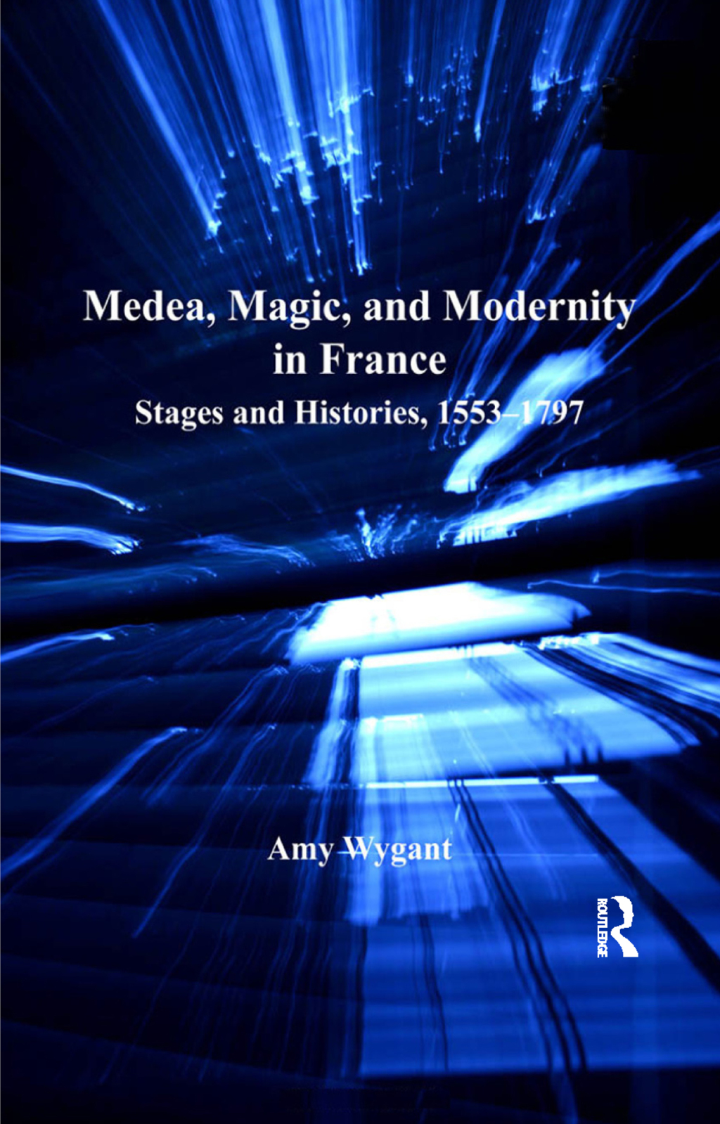 Medea, Magic, and Modernity in France Stages and Histories, 1553â€“1797 1st Edition â€“ PDF/EPUB Version Downloadable