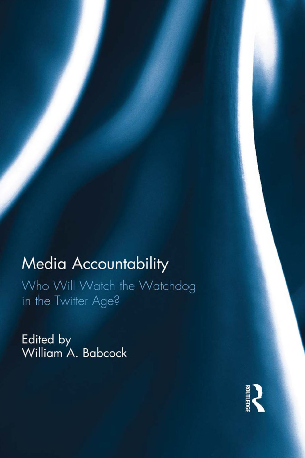 Media Accountability Who Will Watch the Watchdog in the Twitter Age? 1st Edition â€“ PDF/EPUB Version Downloadable