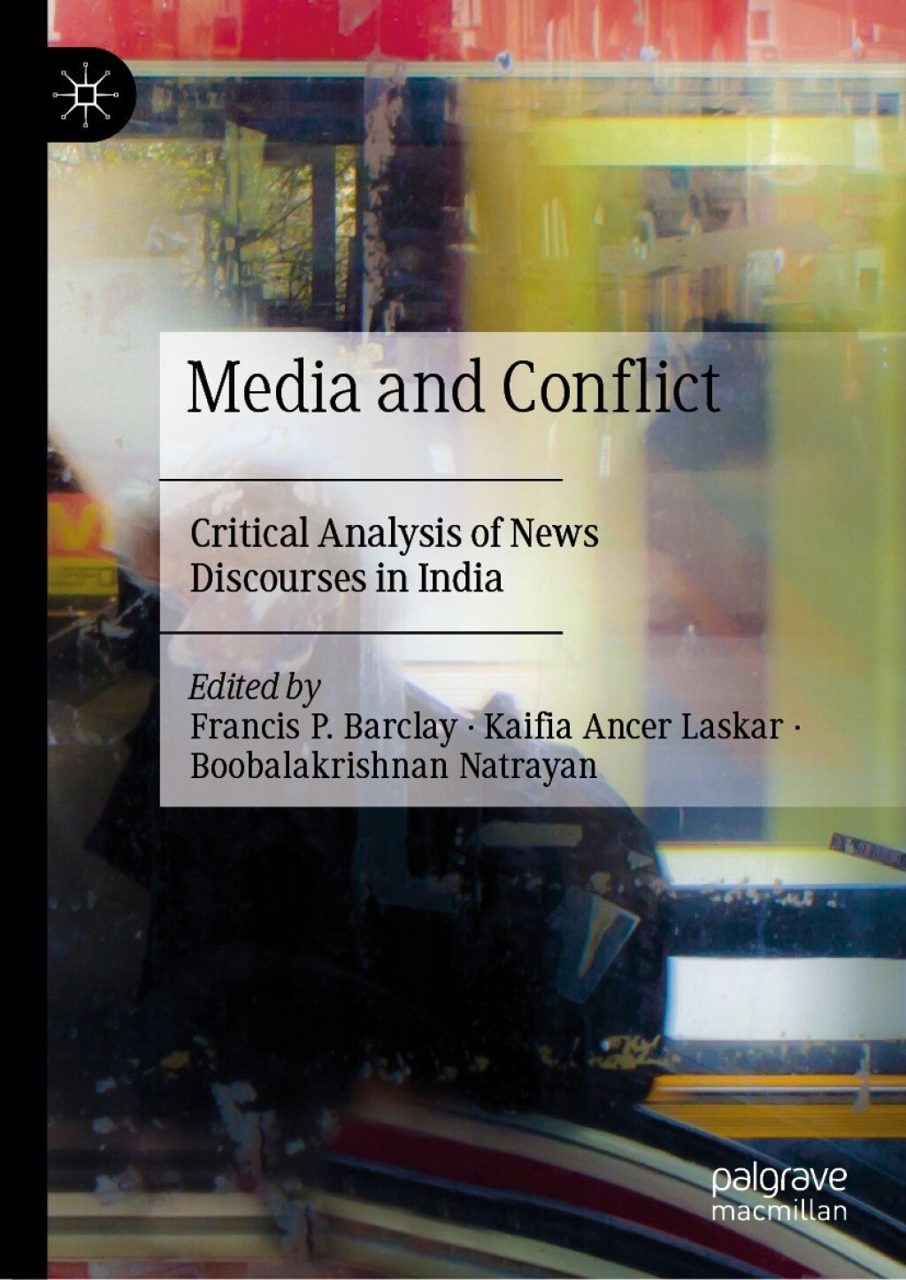Media and Conflict Critical Analysis of News Discourses in India  â€“ PDF/EPUB Version Downloadable