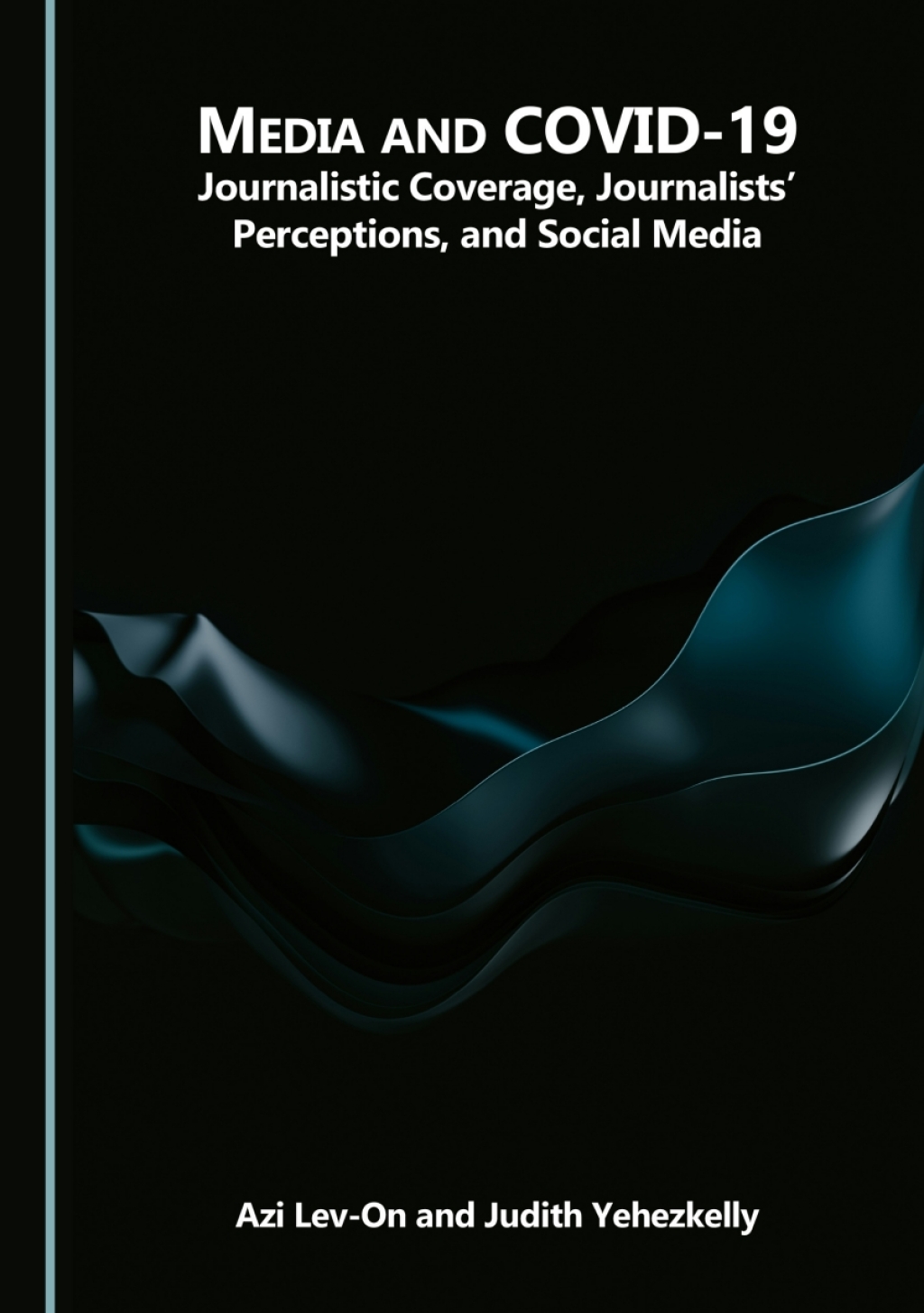 Media and COVID-19 Journalistic Coverage, Journalists' Perceptions, and Social Media 1st Edition â€“ PDF/EPUB Version Downloadable