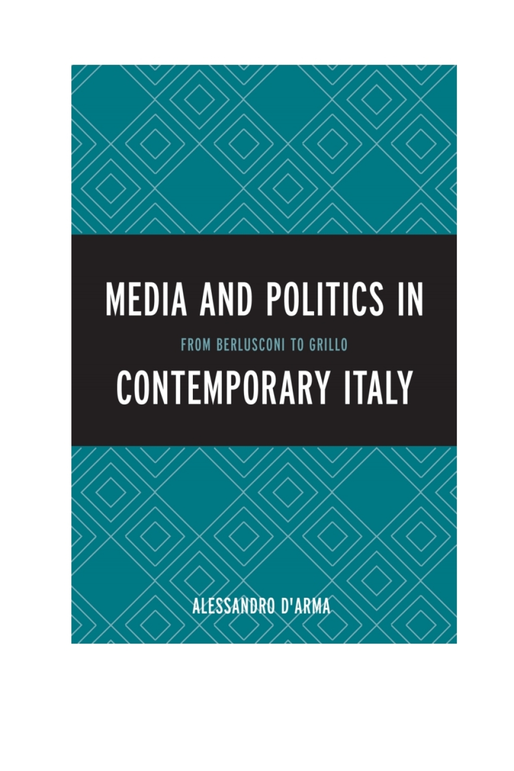 Media and Politics in Contemporary Italy From Berlusconi to Grillo 1st Edition – PDF/EPUB Version Downloadable Media and Politics in Contemporary Italy From Berlusconi to Grillo 1st Edition – PDF/EPUB Version Downloadable - Image 1