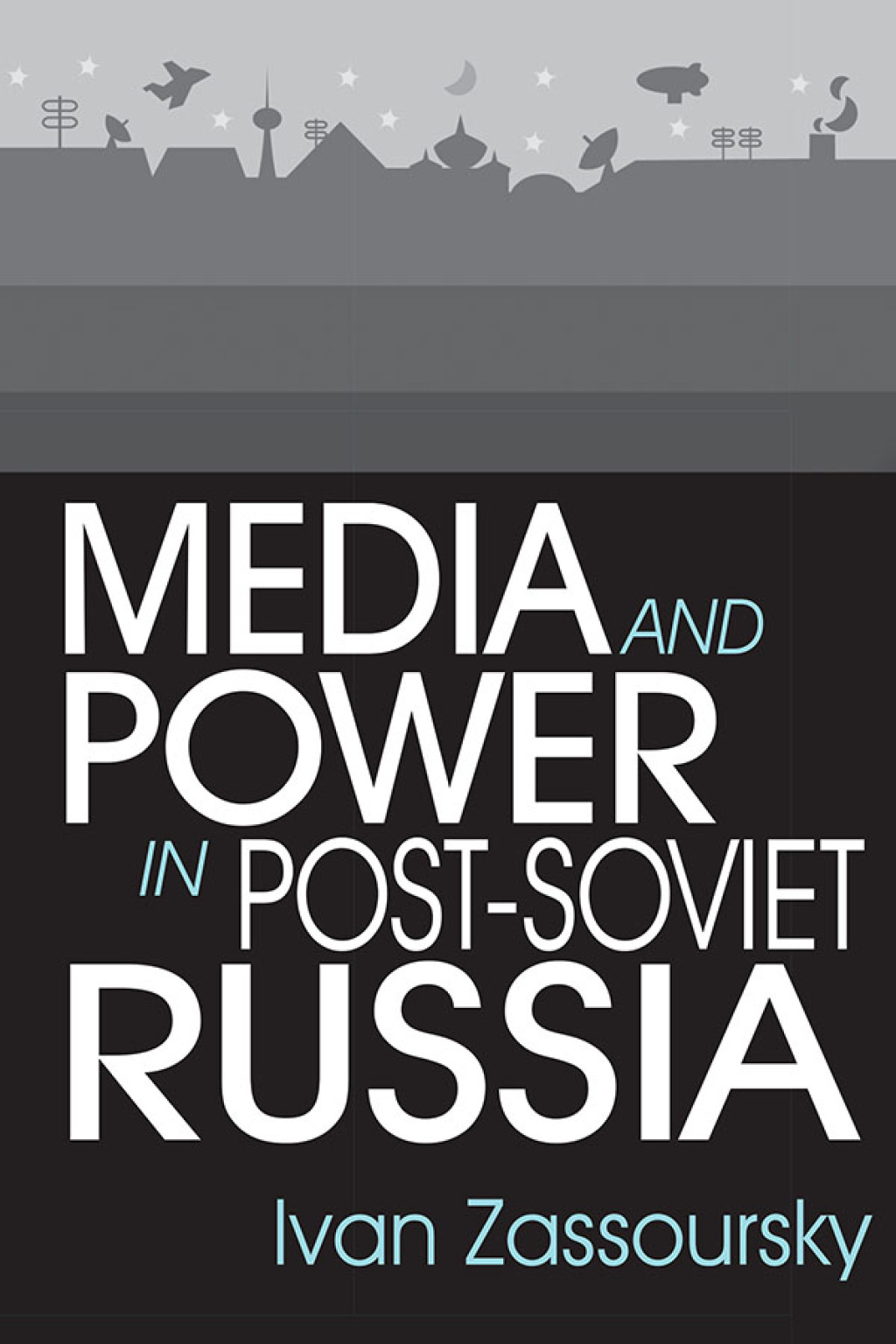 Media and Power in Post-Soviet Russia 1st Edition â€“ PDF/EPUB Version Downloadable