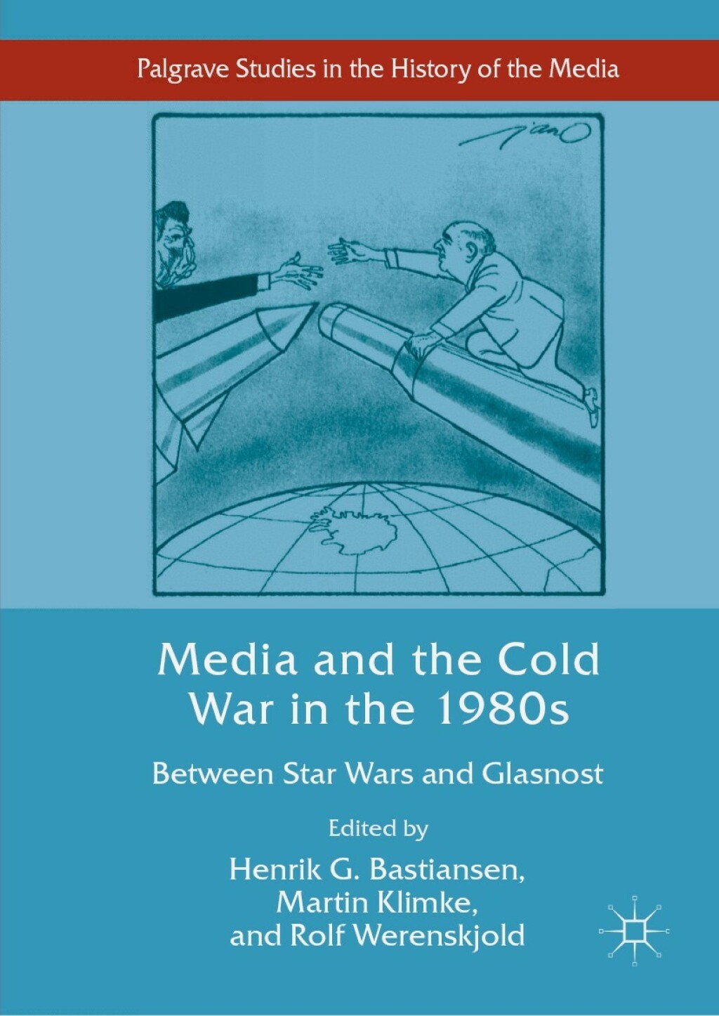 Media and the Cold War in the 1980s Between Star Wars and Glasnost  â€“ PDF/EPUB Version Downloadable