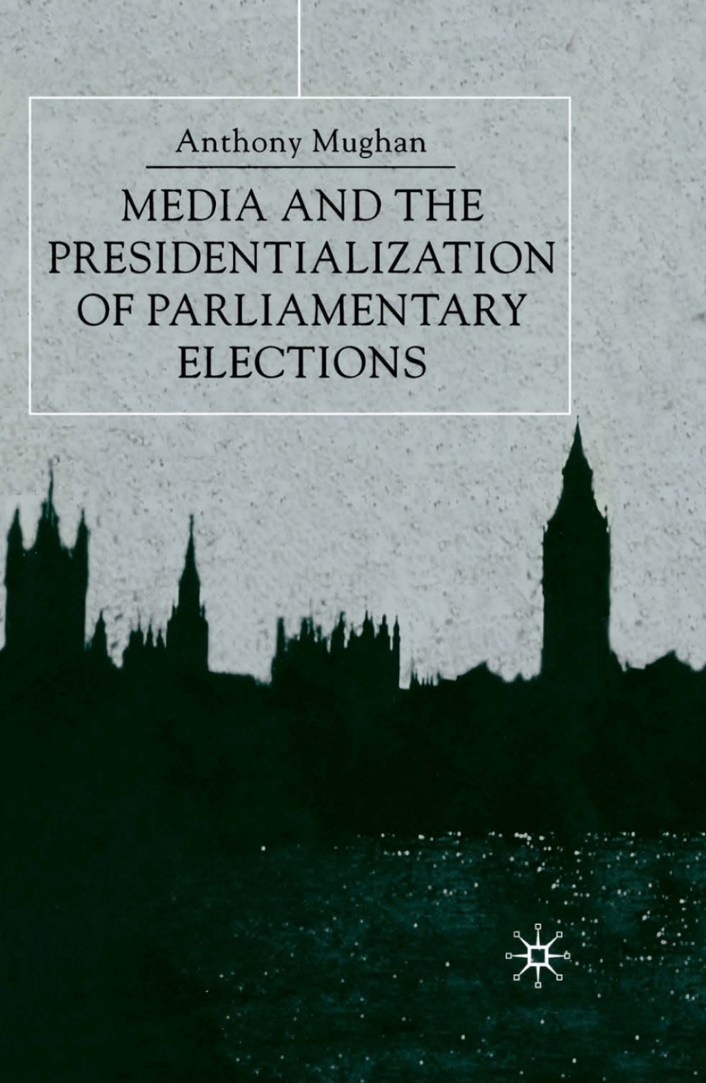 Media and the Presidentialization of Parliamentary Elections  â€“ PDF/EPUB Version Downloadable